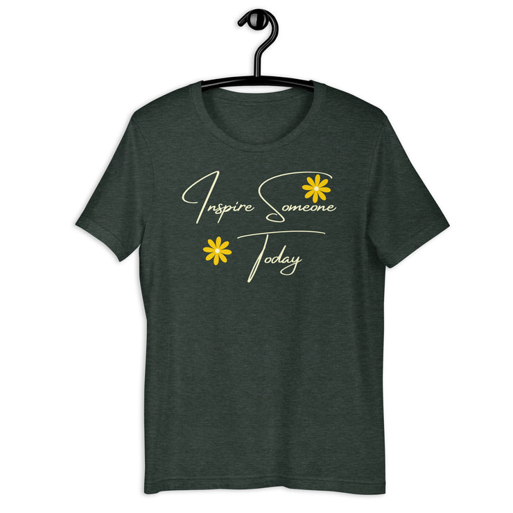 Inspire Someone Today Unisex t-shirt