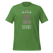 Live Your Story Unisex t-shirt