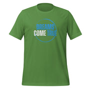 Dreams Come True Unisex t-shirt