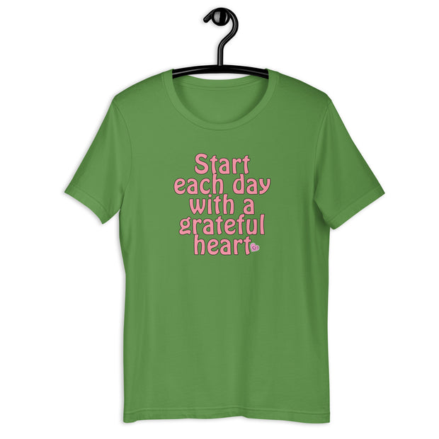 Start Each Day With A Grateful Heart Unisex t-shirt