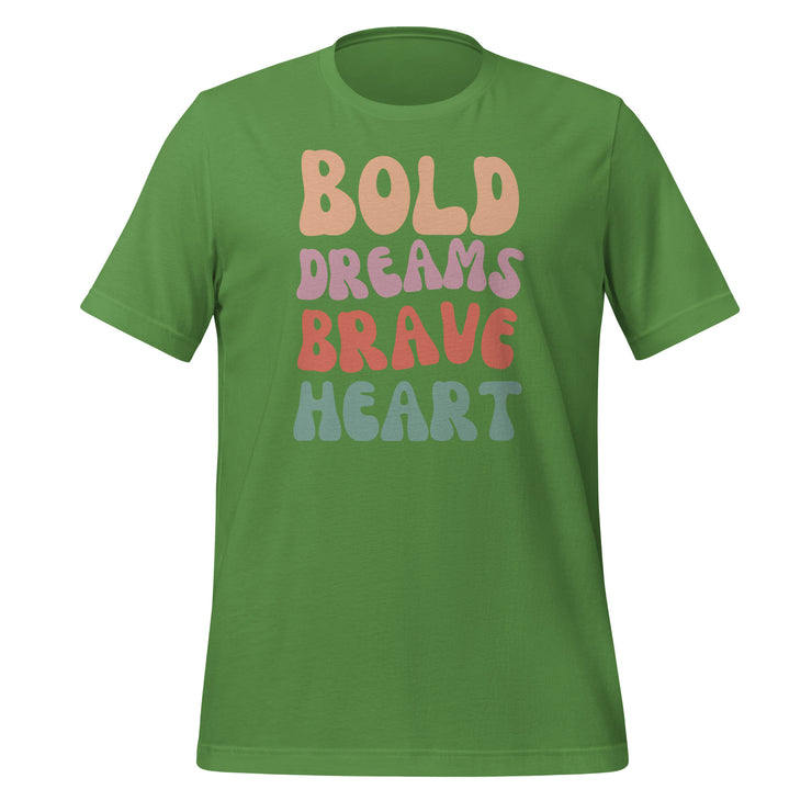 Bold Dreams Brave Heart Unisex t-shirt