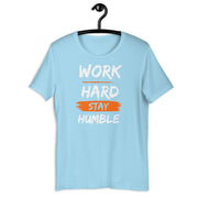 Work Hard Stay Humble Unisex t-shirt