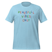 Peaceful Vibes Only Unisex t-shirt