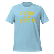 It's Time To Train Unisex t-shirt