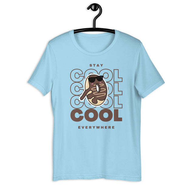 Stay Cool Everywhere Unisex t-shirt