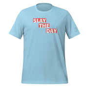 Slay The Day Unisex t-shirt