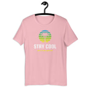 Stay Cool Don't Be Afraid Unisex t-shirt