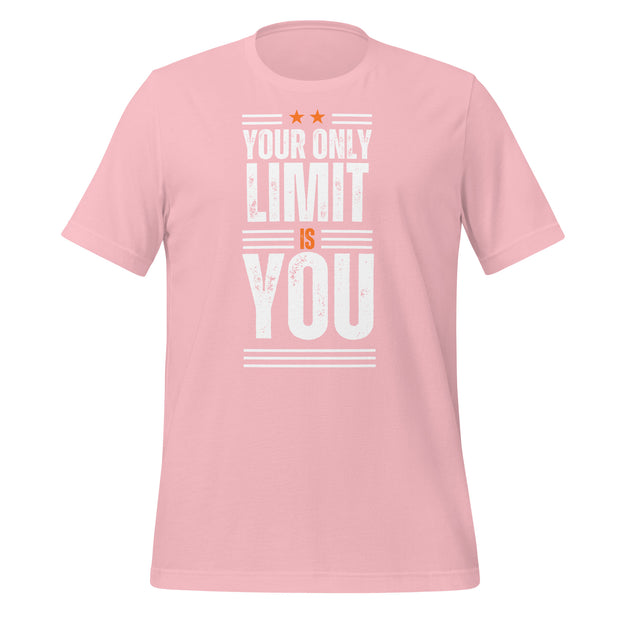 Your Only Limit Is You Unisex t-shirt