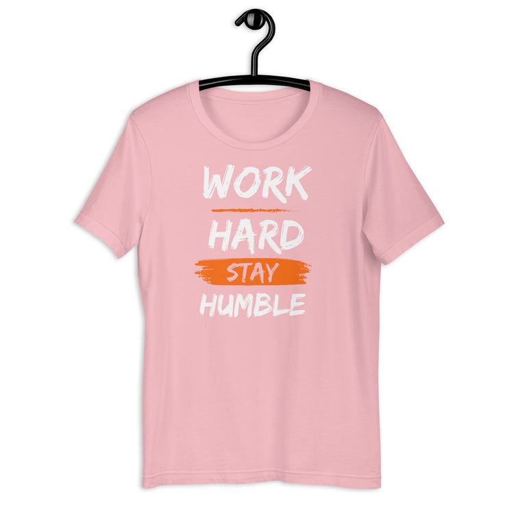 Work Hard Stay Humble Unisex t-shirt