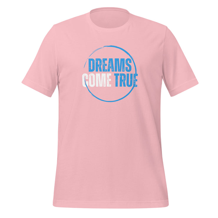 Dreams Come True Unisex t-shirt