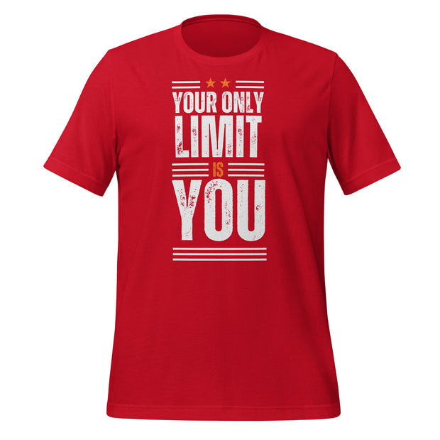 Your Only Limit Is You Unisex t-shirt