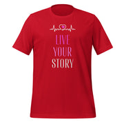 Live Your Story Unisex t-shirt