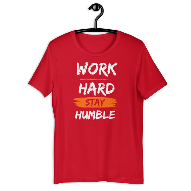 Work Hard Stay Humble Unisex t-shirt