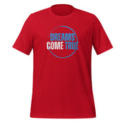 Dreams Come True Unisex t-shirt