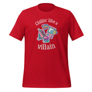 Chilin* Like A Villan Unisex t-shirt