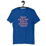 Start Each Day With A Grateful Heart Unisex t-shirt