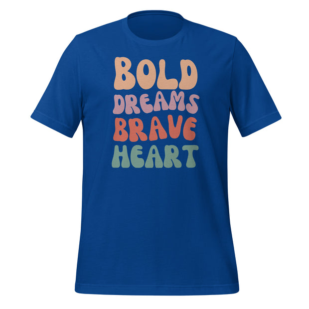 Bold Dreams Brave Heart Unisex t-shirt