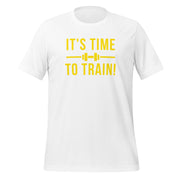 It's Time To Train Unisex t-shirt