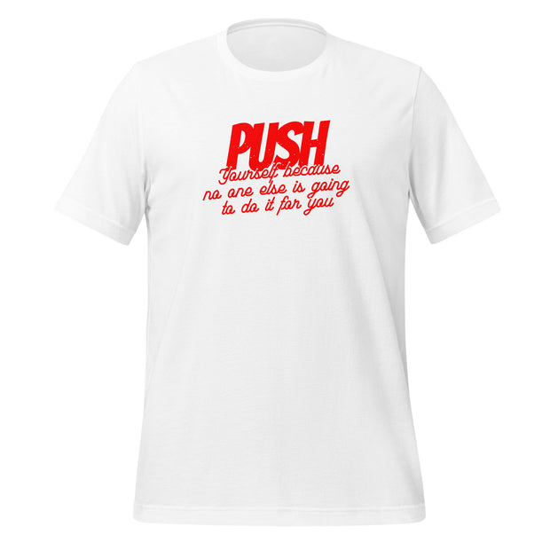 Push Your Self Unisex t-shirt