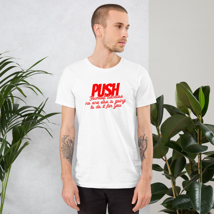 Push Your Self Unisex t-shirt