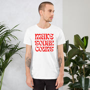 Make Today Count Unisex t-shirt