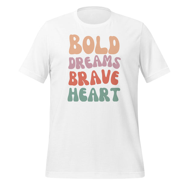 Bold Dreams Brave Heart Unisex t-shirt