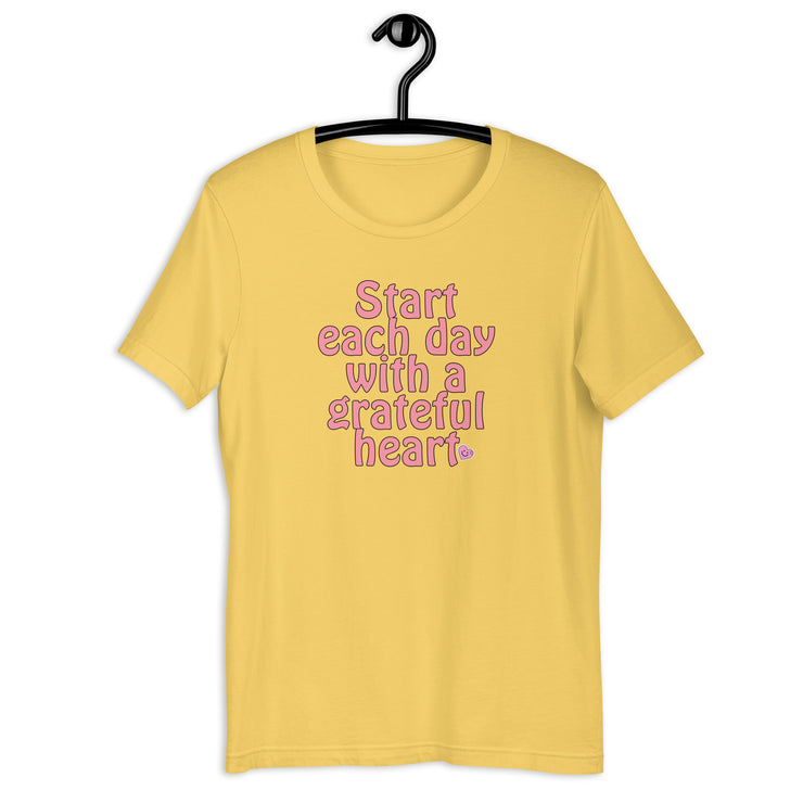 Start Each Day With A Grateful Heart Unisex t-shirt