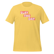 Slay The Day Unisex t-shirt