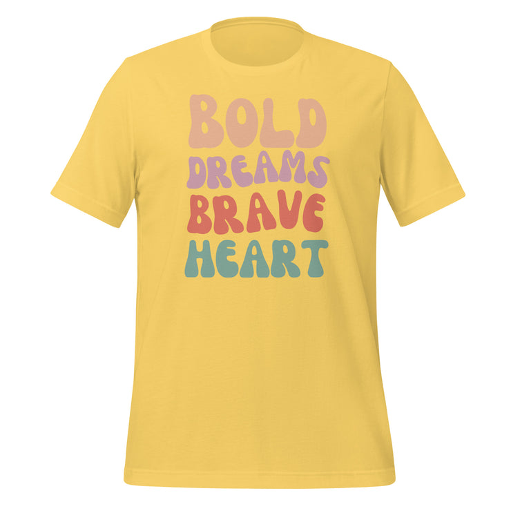 Bold Dreams Brave Heart Unisex t-shirt