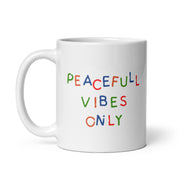 Peaceful Vibes Only White glossy mug